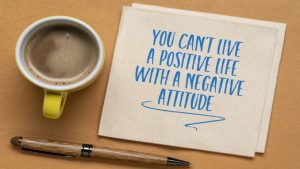 positive life and negative attitude.jpg